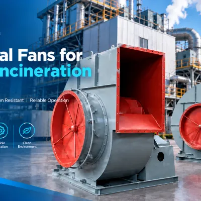 Industrial Fans for Waste Incineration Plants